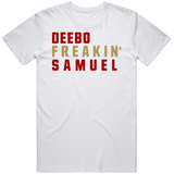 Deebo Samuel Freakin San Francisco Football Fan V2 T Shirt