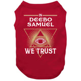 Deebo Samuel We Trust San Francisco Football Fan T Shirt